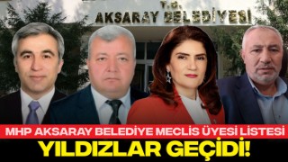 MHP Aksaray Belediye Meclis Üyesi Listesi, Yıldızlar Geçidi!